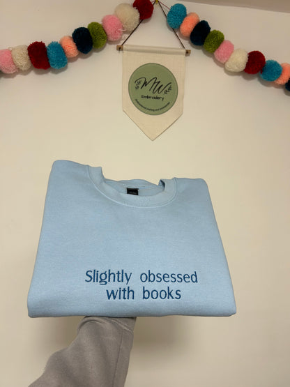 ‘Slightly obsessed with…’ sweatshirt